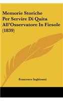 Memorie Storiche Per Servire Di Quita All'Osservatore In Fiesole (1839): (Italian)