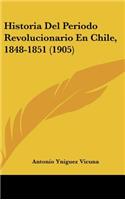 Historia del Periodo Revolucionario En Chile, 1848-1851 (1905)