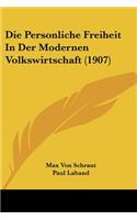 Personliche Freiheit in Der Modernen Volkswirtschaft (1907)