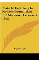 Deutsche Entartung In Der Lichtfreundlichen Und Modernen Lebensart (1847): (German)