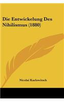 Die Entwickelung Des Nihilismus (1880)