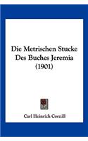 Die Metrischen Stucke Des Buches Jeremia (1901)