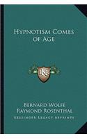 Hypnotism Comes of Age