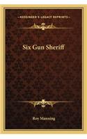 Six Gun Sheriff