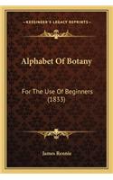 Alphabet of Botany: For the Use of Beginners (1833)