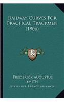 Railway Curves for Practical Trackmen (1906)