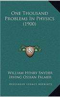 One Thousand Problems in Physics (1900)