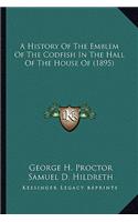 History Of The Emblem Of The Codfish In The Hall Of The House Of (1895)