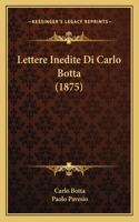 Lettere Inedite Di Carlo Botta (1875)