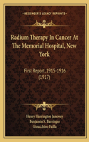 Radium Therapy In Cancer At The Memorial Hospital, New York