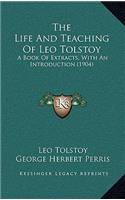 The Life And Teaching Of Leo Tolstoy