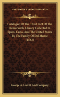 Catalogue Of The Third Part Of The Remarkable Library Collected In Spain, Cuba, And The United States By The Family Of Del Monte (1563)