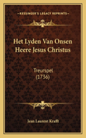 Het Lyden Van Onsen Heere Jesus Christus