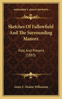 Sketches Of Fallowfield And The Surrounding Manors