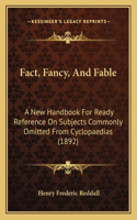 Fact, Fancy, And Fable