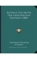 Beitrage Zur Kritik Der Griechischen Erotiker (1880)