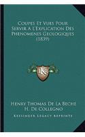 Coupes Et Vues Pour Servir A L'Explication Des Phenomenes Geologiques (1839)