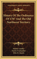 History Of The Ordinance Of 1787 And The Old Northwest Territory