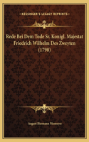 Rede Bei Dem Tode Sr. Konigl. Majestat Friedrich Wilhelm Des Zweyten (1798)