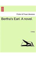 Bertha's Earl. a Novel.