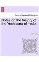 Notes on the History of the Yoshiwara of Yedo.