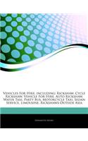 Articles on Vehicles for Hire, Including: Rickshaw, Cycle Rickshaw, Vehicle for Hire, Auto Rickshaw, Water Taxi, Party Bus, Motorcycle Taxi, Sedan Service, Limousine, Rickshaws Outside Asia