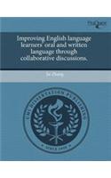 Improving English Language Learners' Oral and Written Language Through Collaborative Discussions