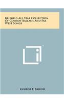 Briegel's All Star Collection Of Cowboy Ballads And Far West Songs