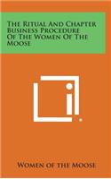 The Ritual and Chapter Business Procedure of the Women of the Moose