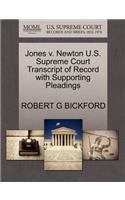 Jones V. Newton U.S. Supreme Court Transcript of Record with Supporting Pleadings
