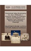 Shenandoah Valley Broadcasting Inc. et al., Petitioners, V. American Society of Composers, Authors and Publishers. U.S. Supreme Court Transcript of Record with Supporting Pleadings