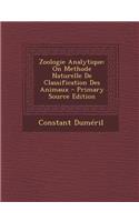 Zoologie Analytique: On Methode Naturelle De Classification Des Animaux
