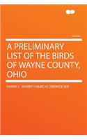 A Preliminary List of the Birds of Wayne County, Ohio
