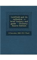 Lichfield and Its Cathedral: A Brief History and Guide