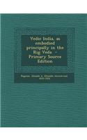 Vedic India, as Embodied Principally in the Rig Veda - Primary Source Edition