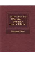 Lecons Sur Les Keratites... - Primary Source Edition