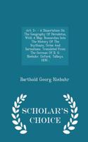 Art. IV. - A Dissertation on the Geography of Herodotus, with a Map. Researches Into the History of the Scythians, Getae and Sarmatians. Translated from the German of B. G. Niebuhr. Oxford, Talboys. 1830... - Scholar's Choice Edition