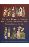 Pictorial History of Costume from Ancient Times to the Nineteenth Century, A: With Over 1900 Illustrated Costumes, Including 1000 in Full Color