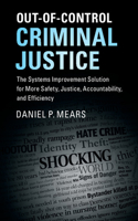 Out-Of-Control Criminal Justice