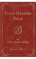 Four-Handed Folk (Classic Reprint)