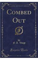 Combed Out (Classic Reprint)