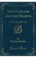 The Cloister and the Hearth, Vol. 1 of 2: A Tale of the Middle Ages (Classic Reprint)