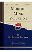 Modern Mine Valuation (Classic Reprint)