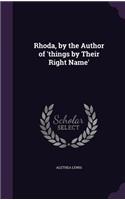 Rhoda, by the Author of 'things by Their Right Name'