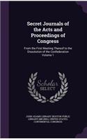 Secret Journals of the Acts and Proceedings of Congress