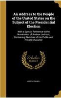 Address to the People of the United States on the Subject of the Presidential Election