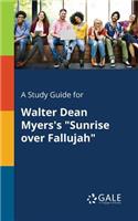 A Study Guide for Walter Dean Myers's "Sunrise Over Fallujah"