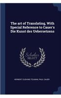 The art of Translating, With Special Reference to Cauer's Die Kunst des Uebersetzens