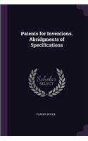 Patents for Inventions. Abridgments of Specifications