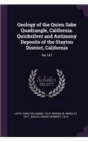 Geology of the Quien Sabe Quadrangle, California. Quicksilver and Antimony Deposits of the Stayton District, California